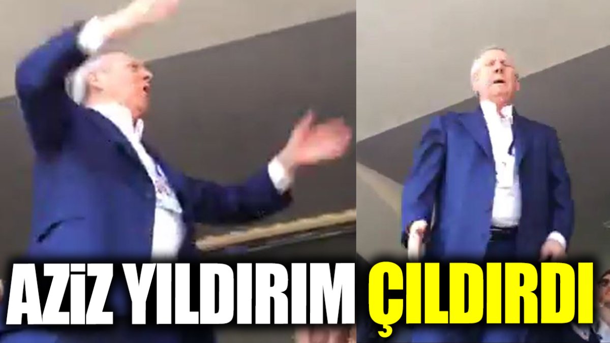 Aziz Yıldırım çıldırdı