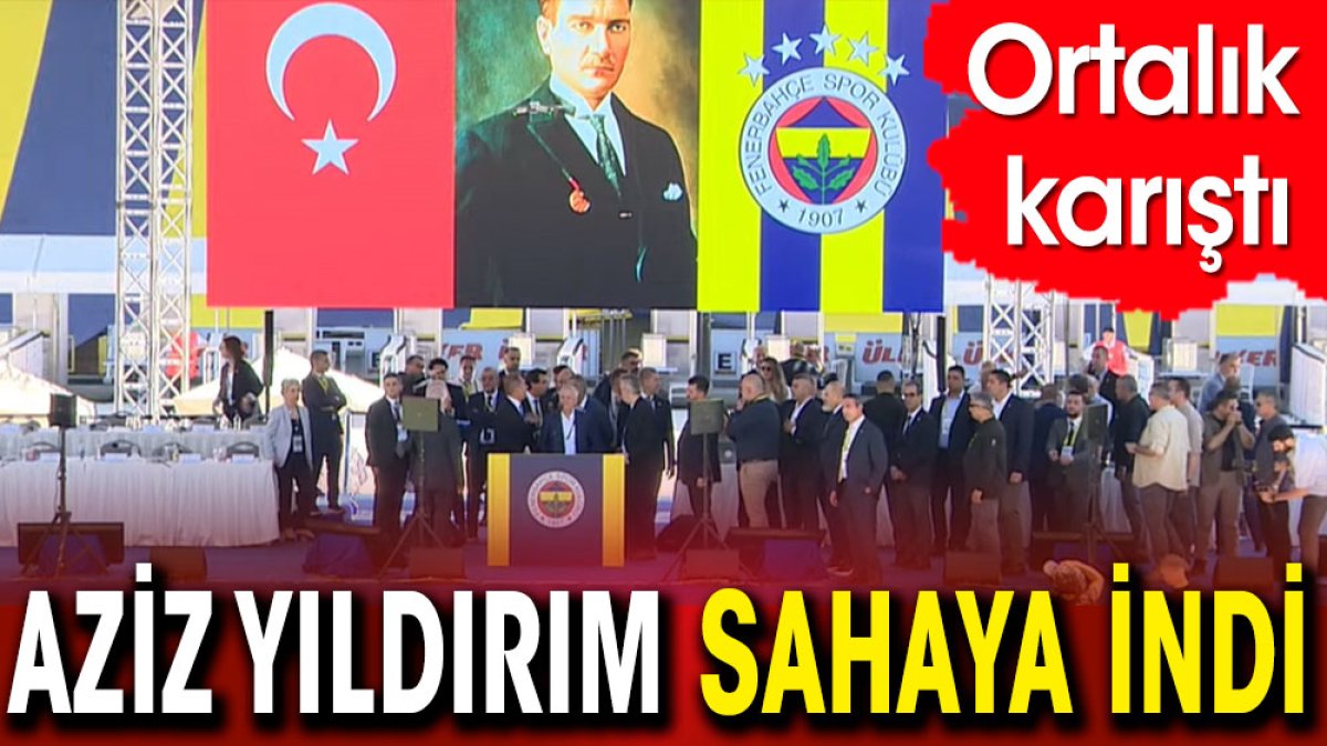 Aziz Yıldırım bir anda sahaya indi. Kongrede ortalık karıştı