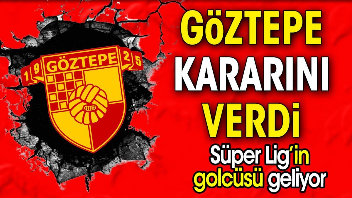 Göztepe Süper Lig'in golcüsünü transfer ediyor