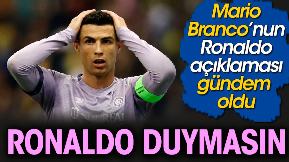 Cristiano Ronaldo duymasın