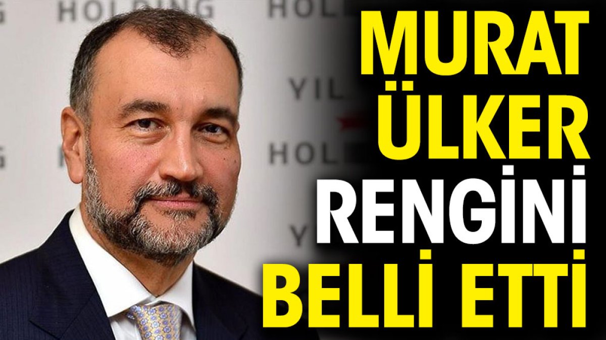 Murat Ülker rengini belli etti