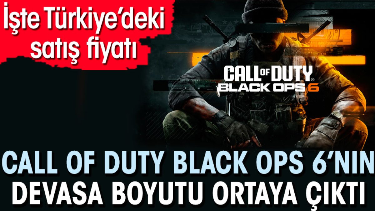 Call of Duty Black Ops 6’nın devasa boyutu ortaya çıktı. İşte Türkiye’deki satış fiyatı
