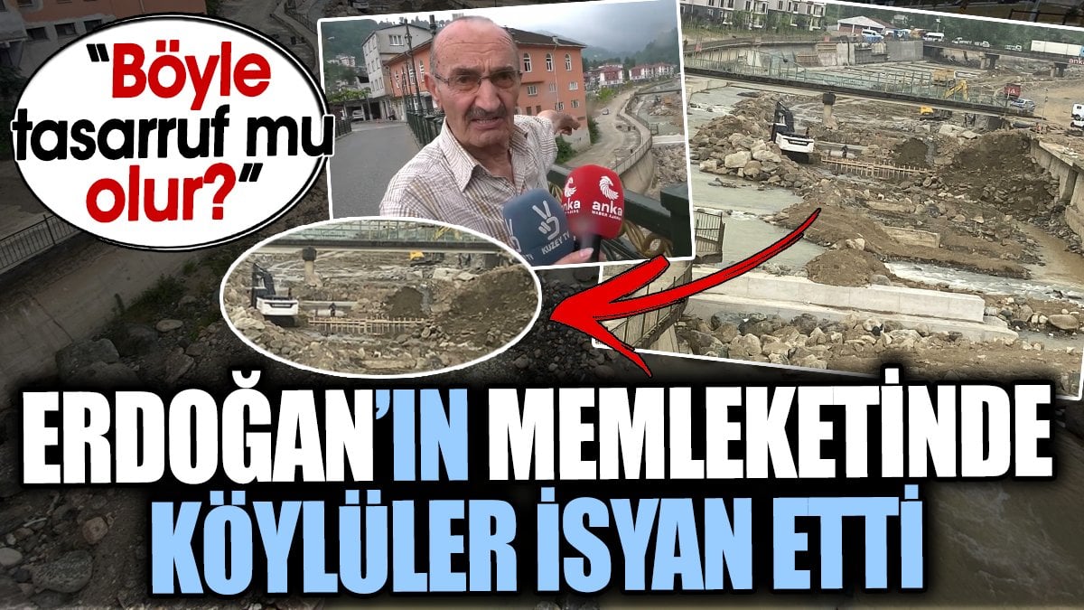 Erdoğan’ın memleketinde köylüler isyan etti. Böyle tasarruf mu olur?