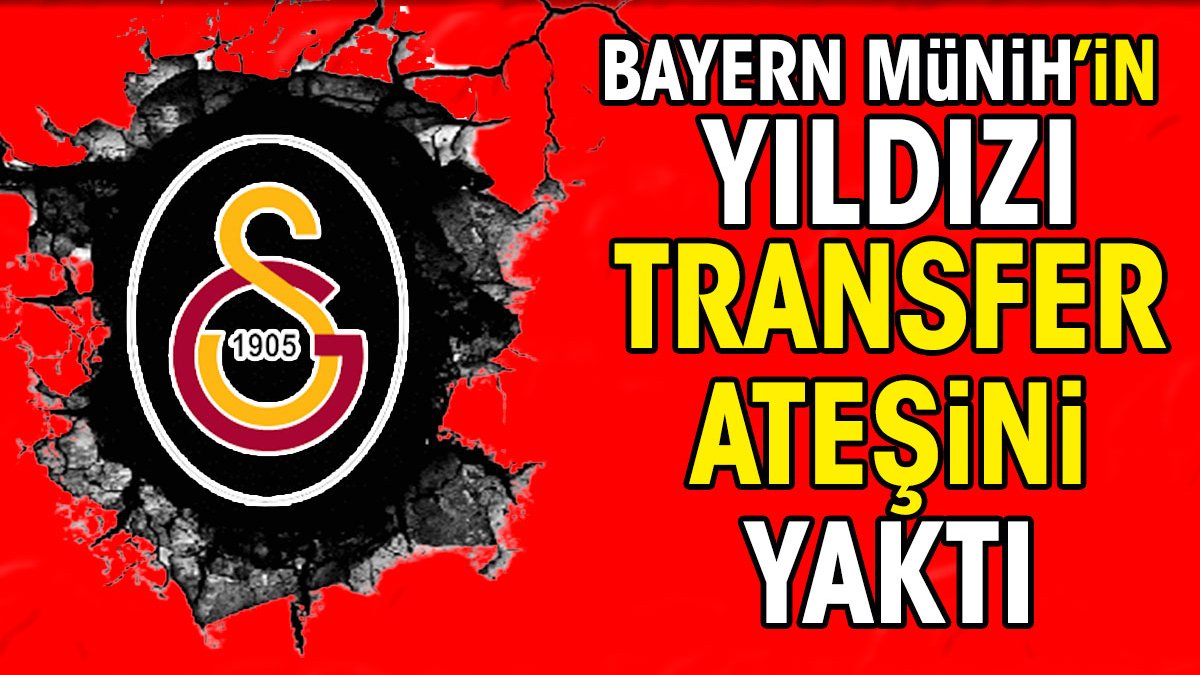 Bayern Münih'in yıldızı transfer ateşini yaktı. Galatasaray taraftarı ayaklandı