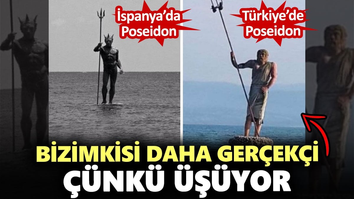 Bu heykelin biri İspanya'da biri Türkiye'de. Bizim Poseidon daha gerçekçi çünkü üşüyor