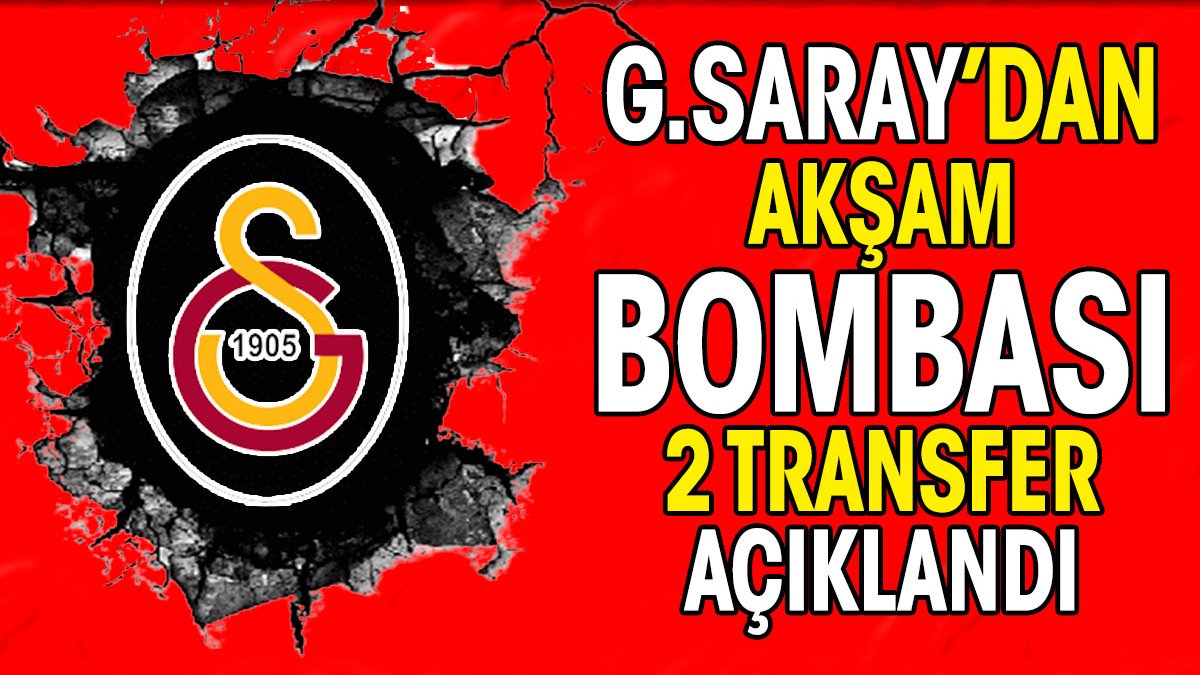Galatasaray'dan akşam bombası. 2 transfer resmen açıklandı