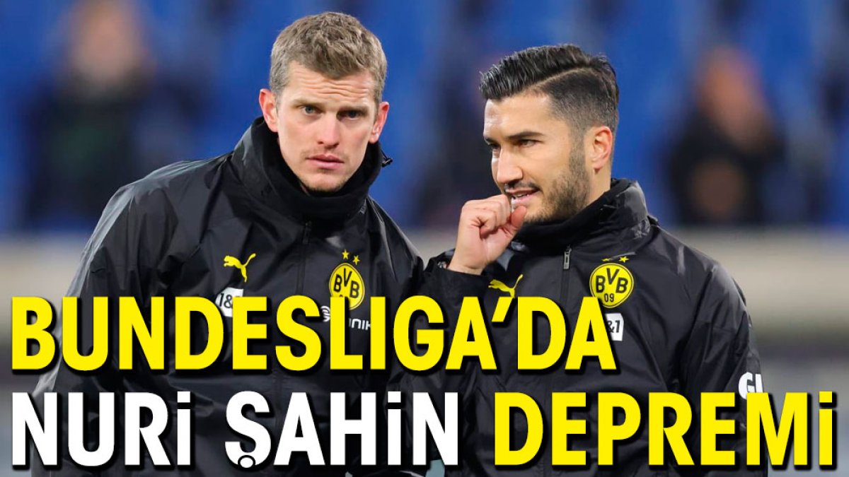 Bundesliga'da Nuri Şahin depremi