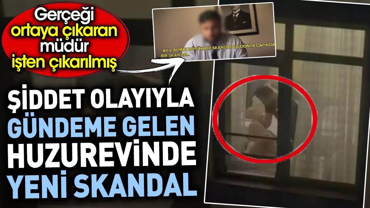 Şiddet olayıyla gündeme gelen huzurevinde yeni skandal. Gerçeği ortaya çıkaran müdür işten çıkarılmış