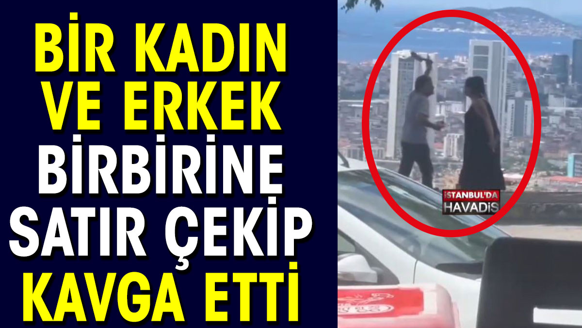 Bir kadın ve erkek birbirine satır çekip kavga etti