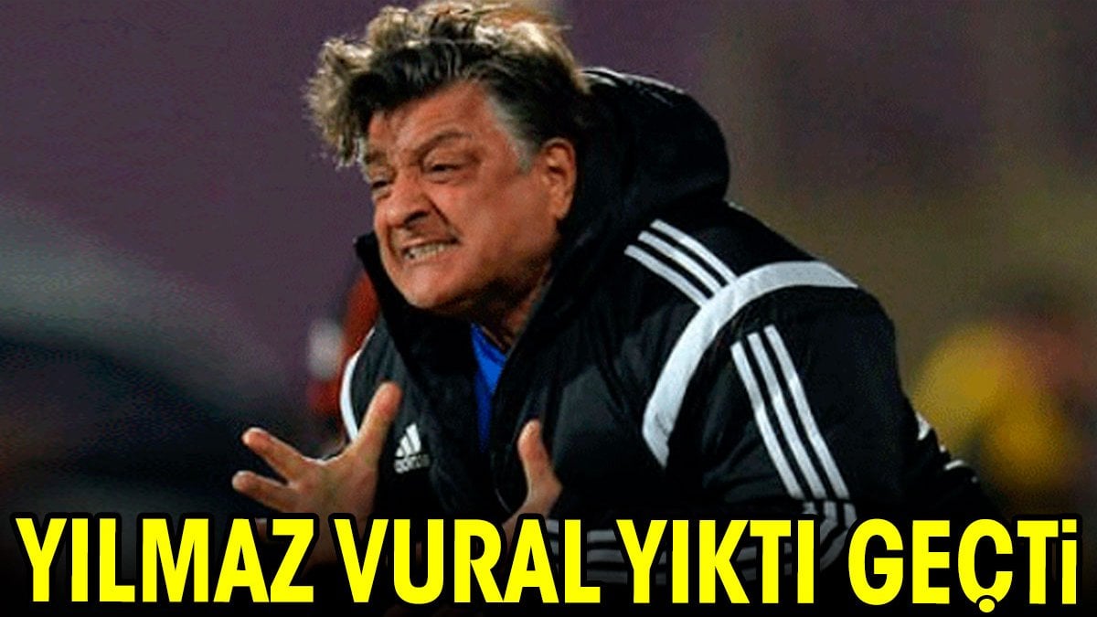 Yılmaz Vural yıktı geçti