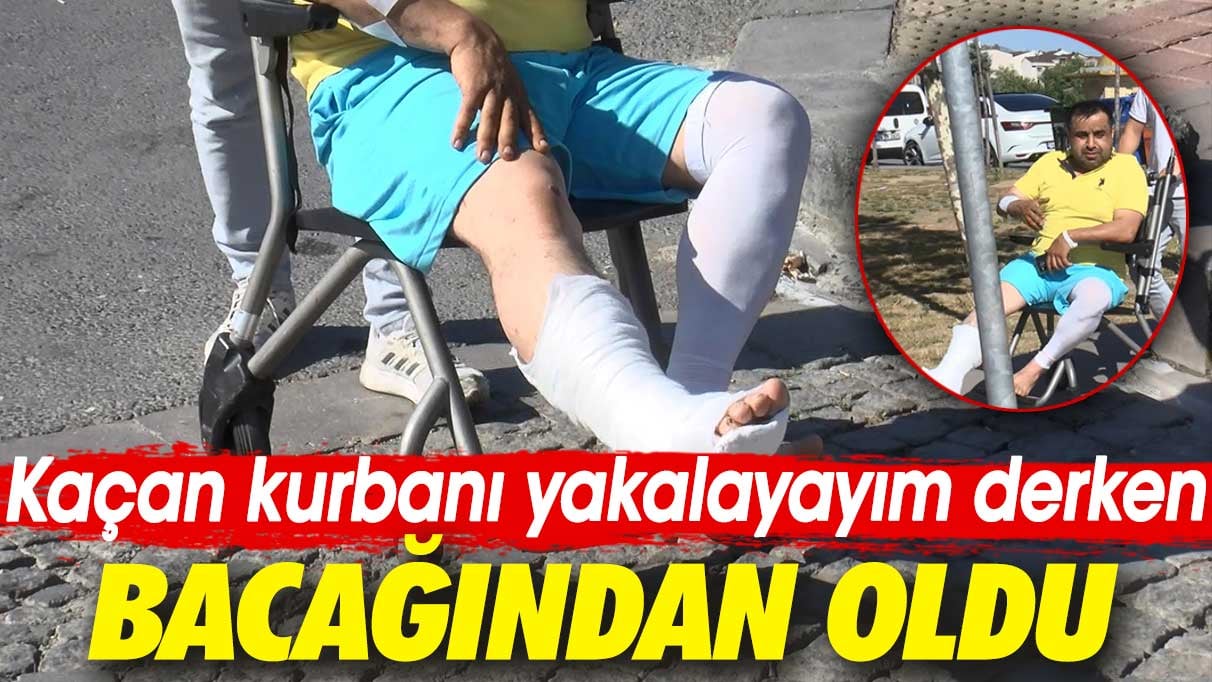 Kaçan kurbanı yakalayayım derken bacağından oldu