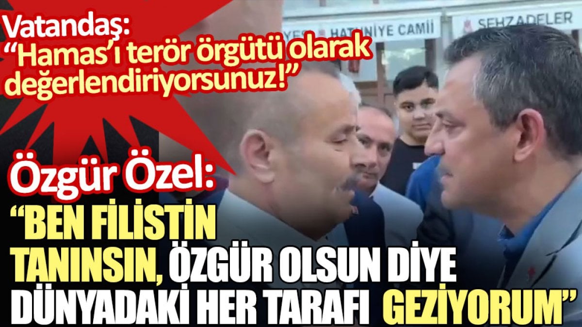 Özgür Özel:  Ben Filistin tanınsın, özgür olsun diye dünyadaki her tarafı geziyorum