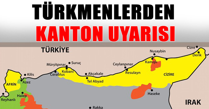 Kantonlar birleşirse Türkmenlerin sonu olur