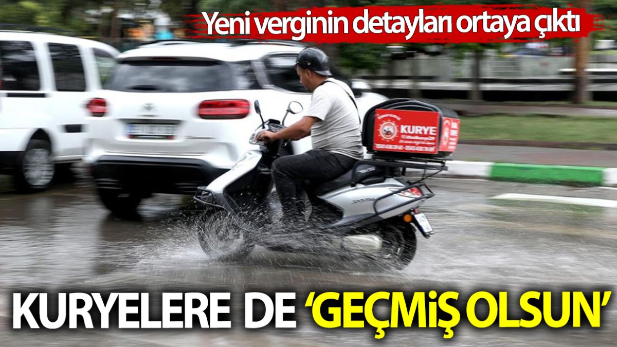 Kuryelere de geçmiş olsun! Yeni verginin detayları ortaya çıktı