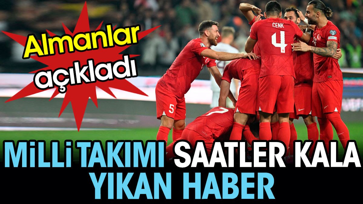 Milli takım saatler kala yıkıldı