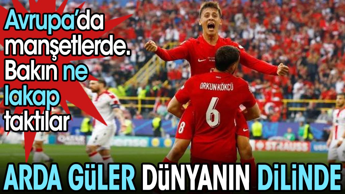 Arda Güler dünyanın dilinde Avrupa'da manşetlerde. Bakın ne isim taktılar?