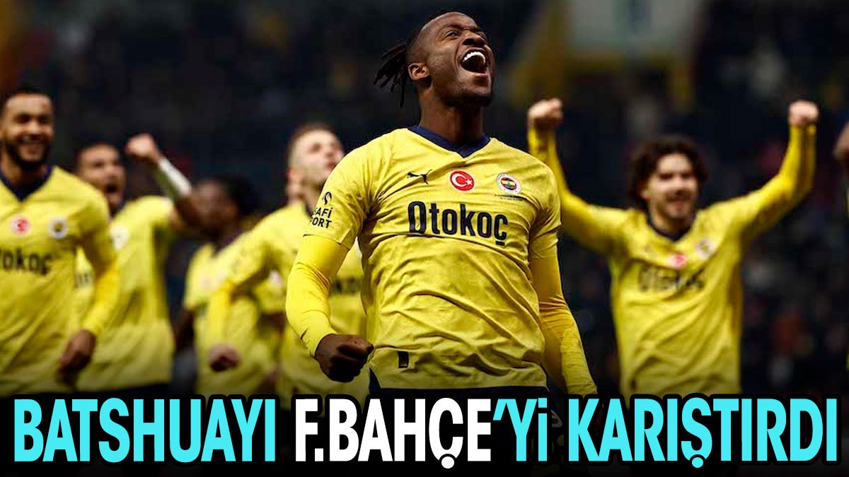 Batshuayi Fenerbahçe'yi karıştırdı