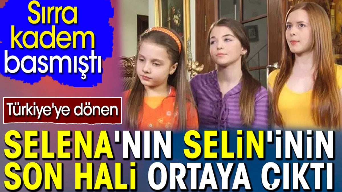 Türkiye'ye dönen Selena'nın Selin'inin son hali ortaya çıktı. Sırra kadem basmıştı