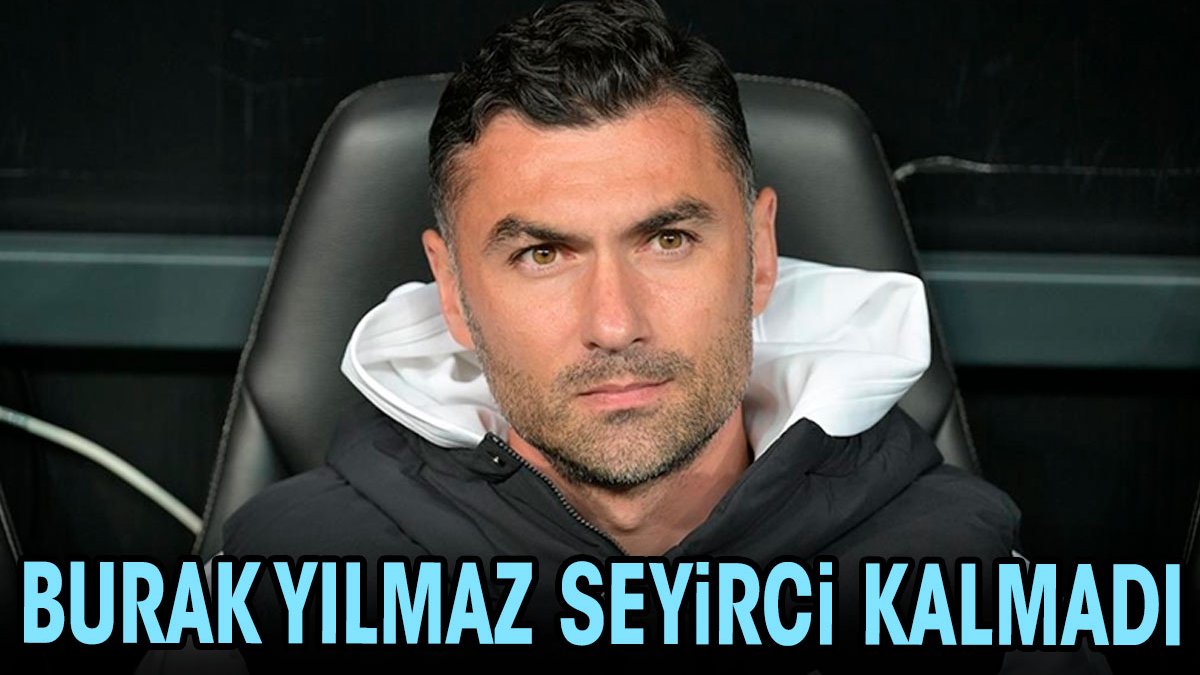 Burak Yılmaz seyirci kalmadı