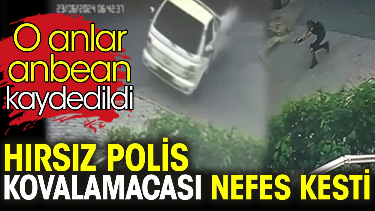 Hırsız polis kovalamacası nefes kesti. O anlar anbean kaydedildi