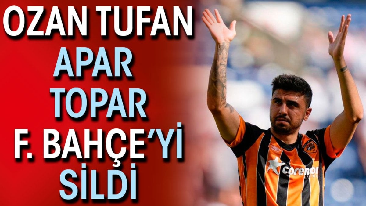 Ozan Tufan apar topar Fenerbahçe'yi sildi