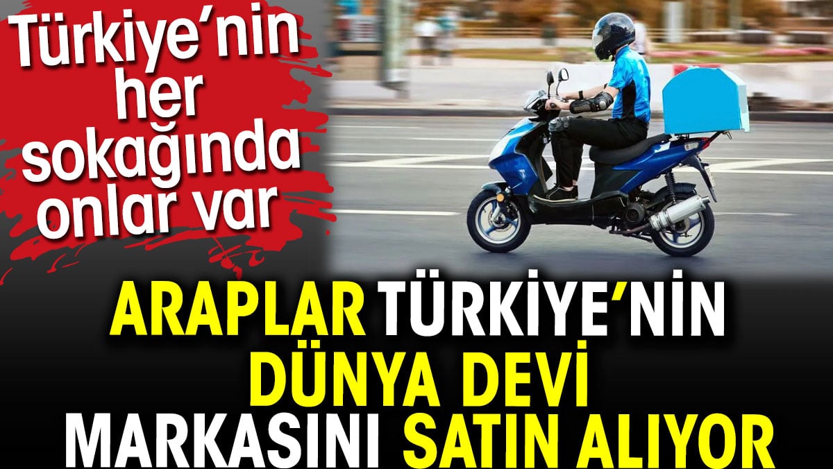 Araplar Türkiye’nin dünya devi markası Getir'i satın alıyor. Türkiye’nin her sokağında onlar var