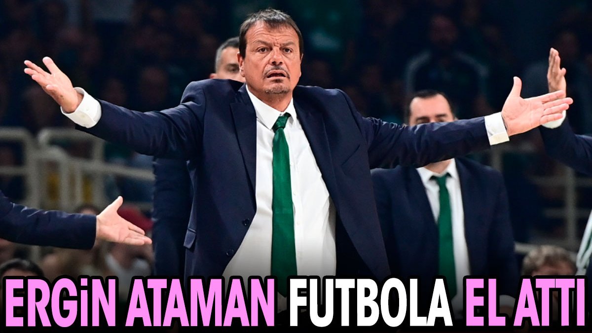 Ergin Ataman futbola el attı