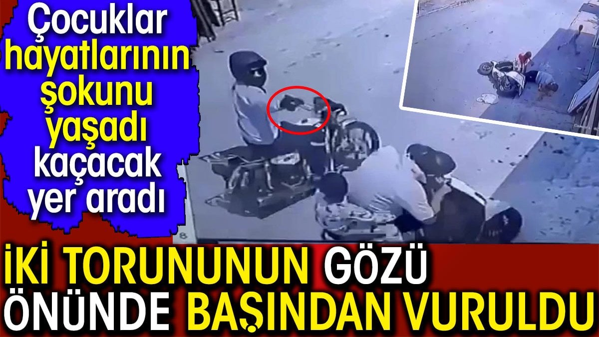 İki torununun gözü önünde başından vuruldu! Çocuklar hayatının şokunu yaşadı kaçacak yer aradı