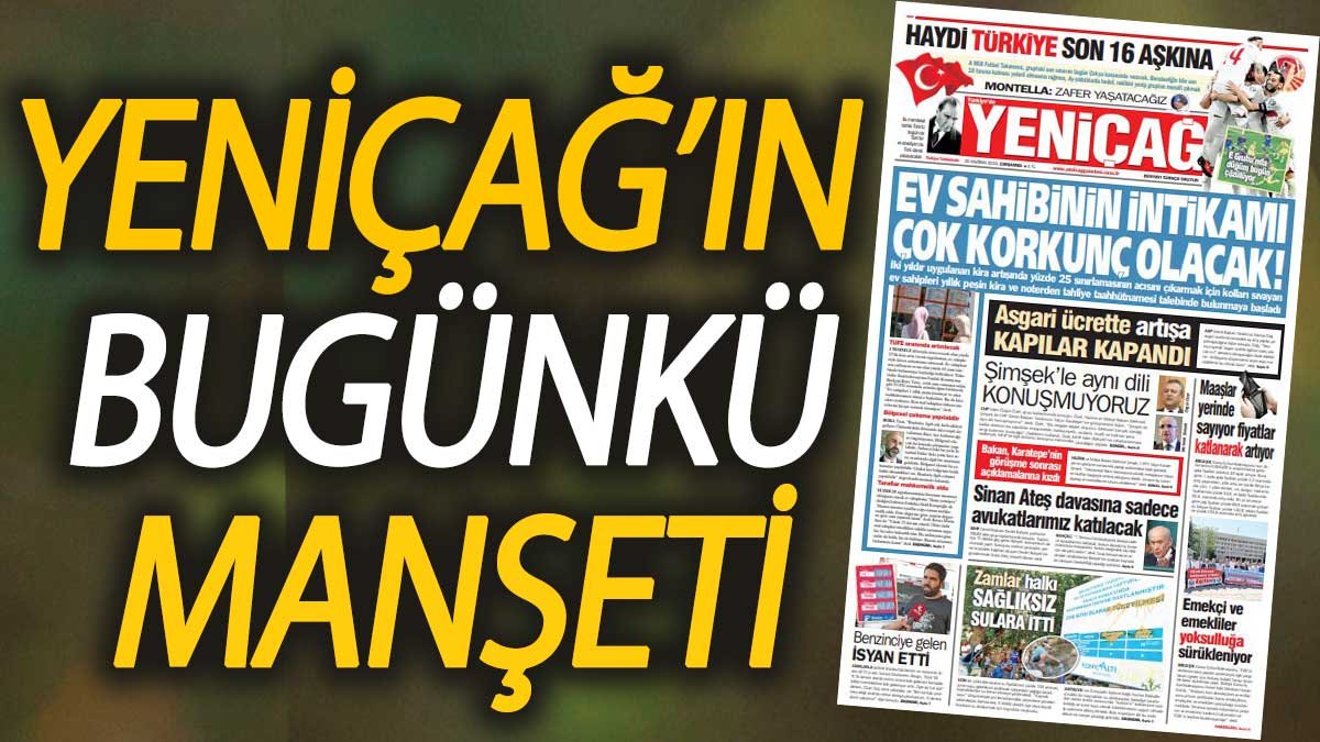 Yeniçağ Gazetesi: Ev sahibinin intikamı çok korkunç olacak