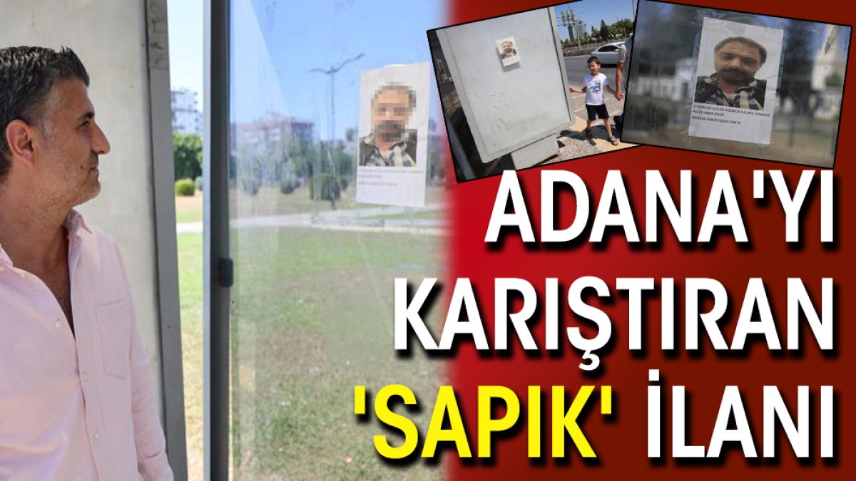 Adana'yı karıştıran 'sapık' ilanı