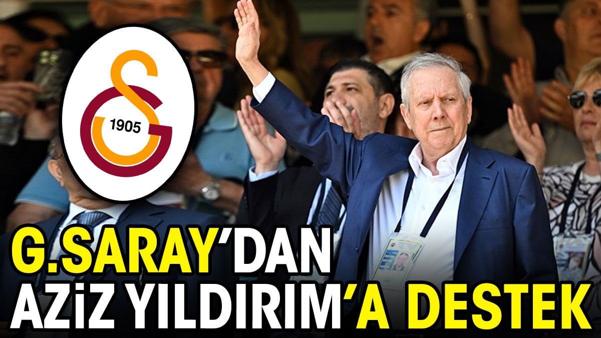 Galatasaray'dan Aziz Yıldırım'a destek