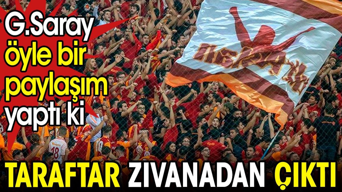 Galatasaray öyle bir paylaşım yaptı ki. Taraftarlar zıvanadan çıktı