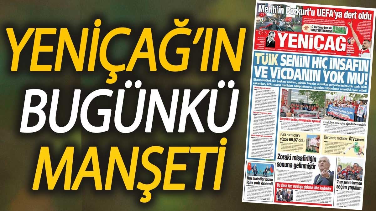 Yeniçağ Gazetesi: TÜİK senin hiç insafın ve vicdanın yok mu!