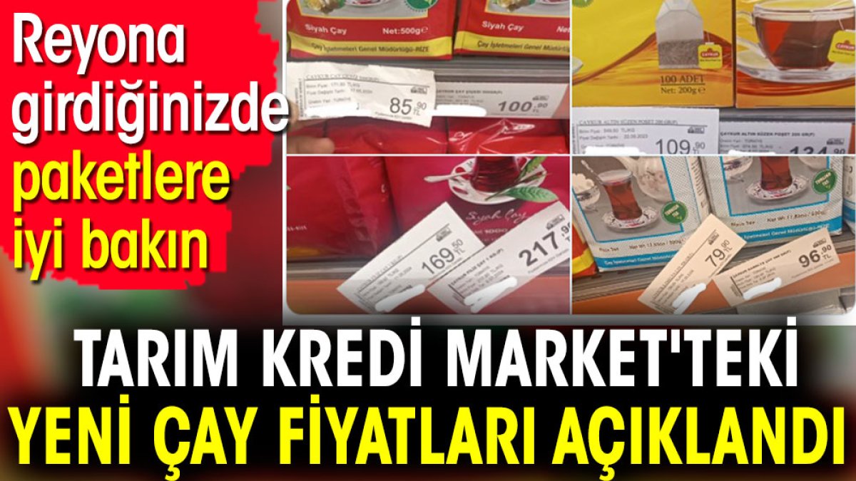 Tarım Kredi Market'teki yeni çay fiyatları açıklandı. Reyona girdiğinizde paketlere iyi bakın