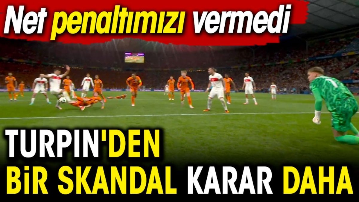 Turpin'den bir skandal karar daha. Net penaltımızı vermedi