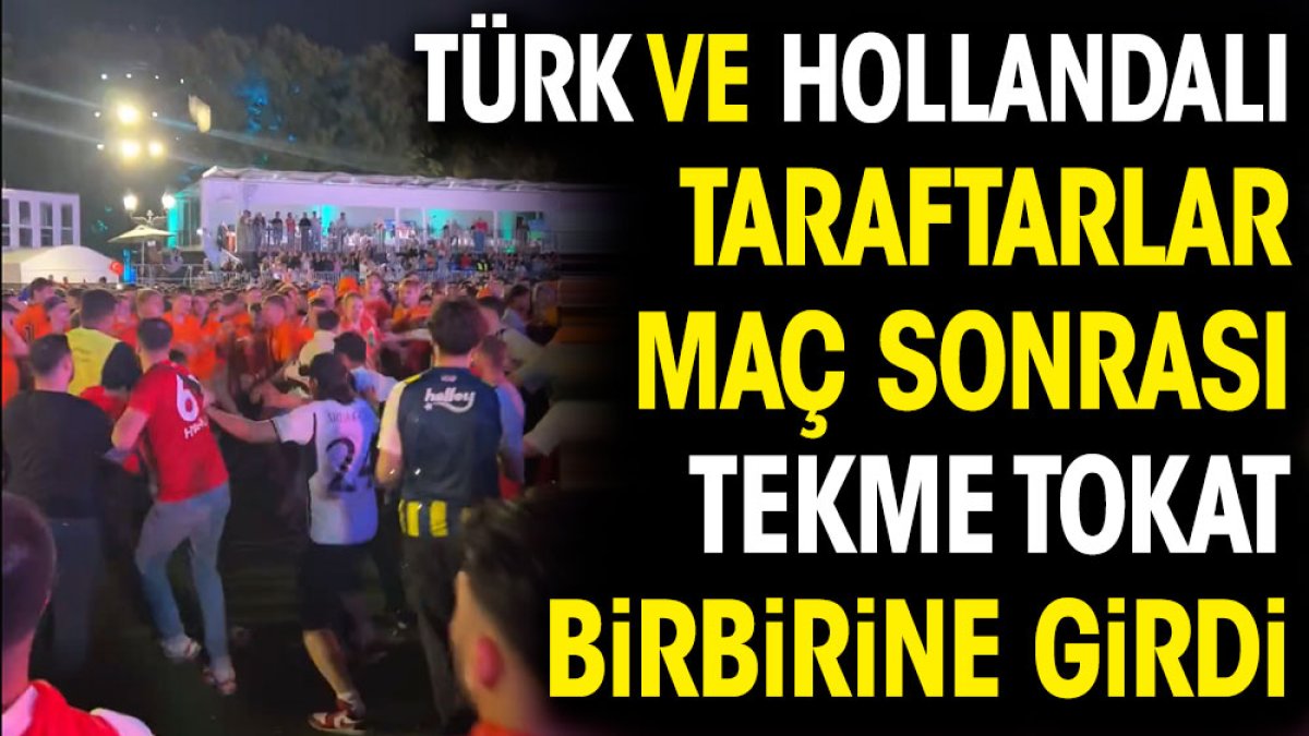 Türk ve Hollandalı taraftarlar maç sonrası tekme tokat birbirine girdi