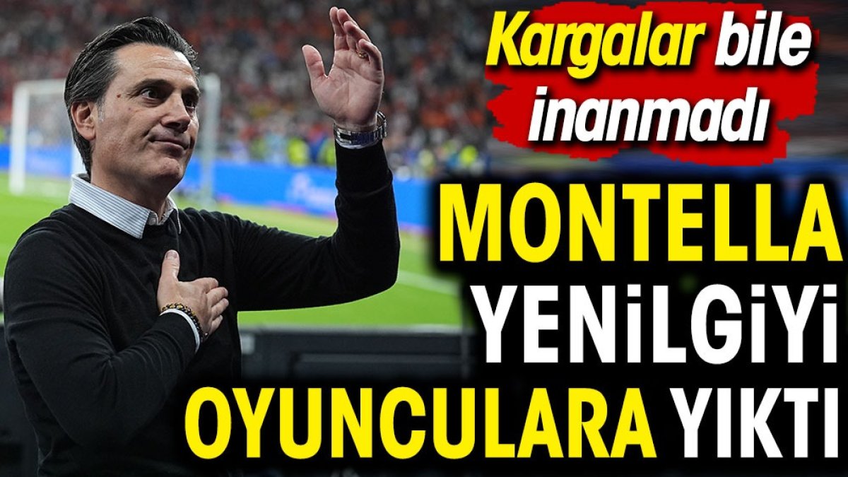 Montella yenilgiyi futbolculara yıktı kargalar bile inanmadı