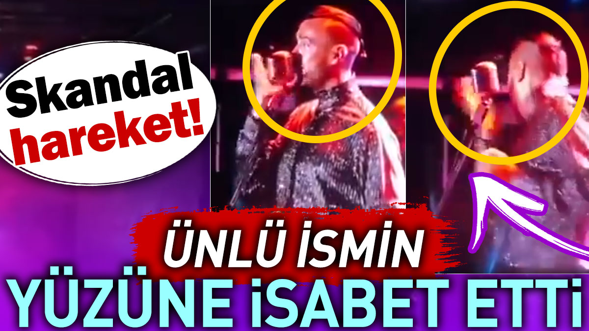 Ünlü ismin yüzüne isabet etti. Skandal hareket!