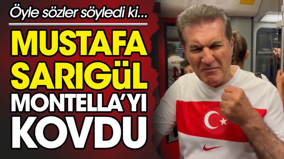 Mustafa Sarıgül Montella'yı kovdu