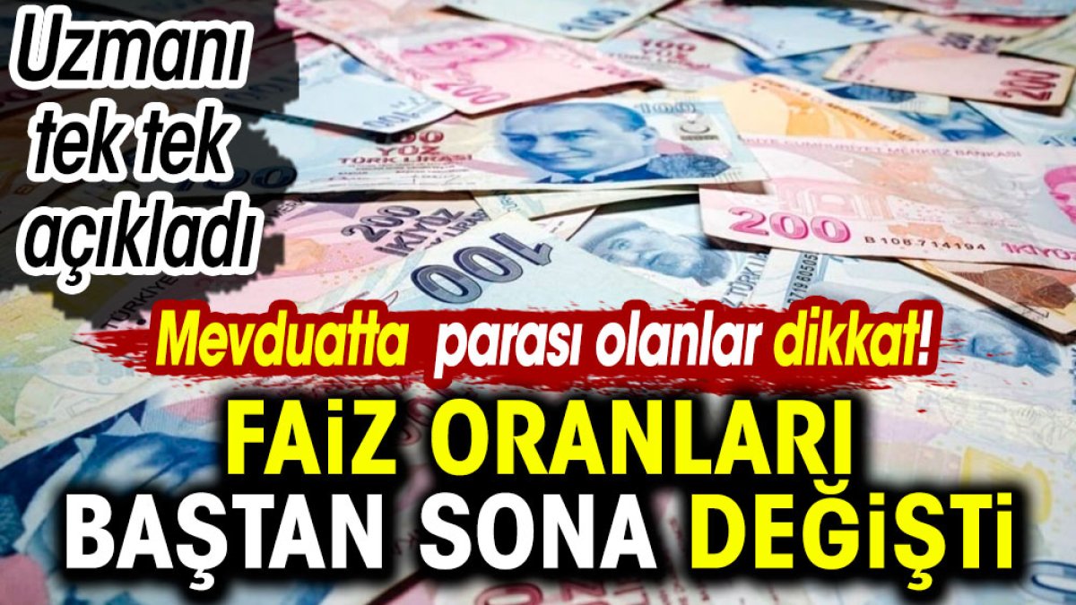 Mevduatta parası olanlar dikkat! Uzmanı açıkladı. Faiz oranları değişti