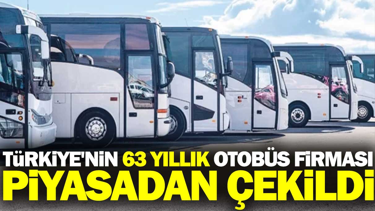 Türkiye'nin 63 yıllık otobüs firması piyasadan çekildi