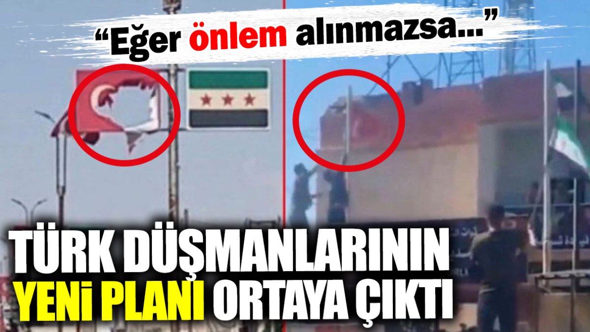 Türk düşmanlarının yeni planı ortaya çıktı