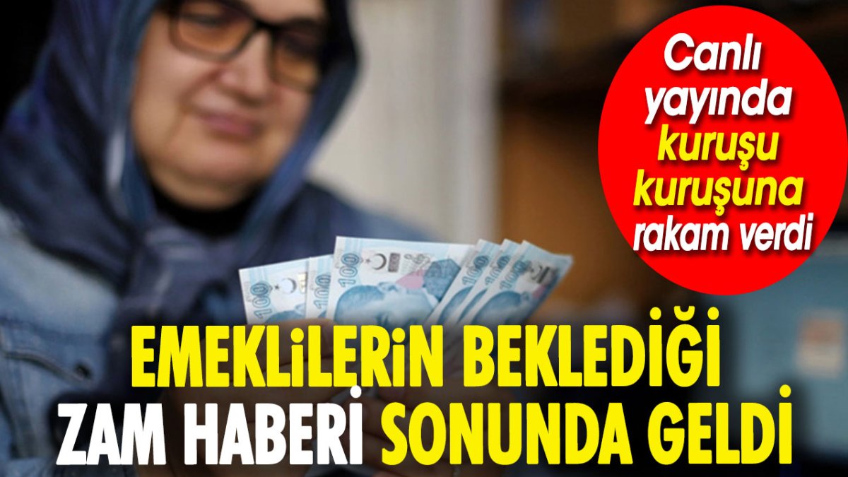 Emeklinin beklediği zam haberi sonunda geldi. Canlı yayında kuruşu kuruşuna rakam verdi