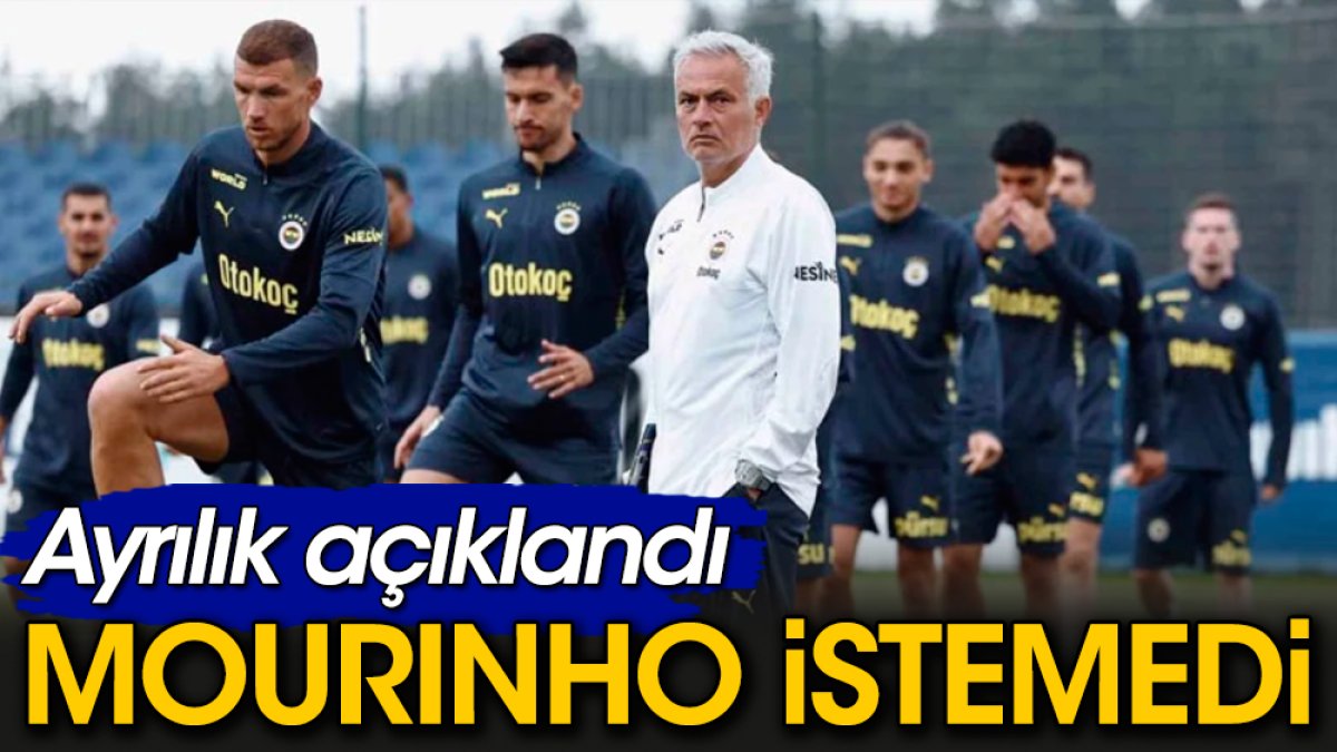 Mourinho istemedi. Fenerbahçe ayrılığı açıkladı