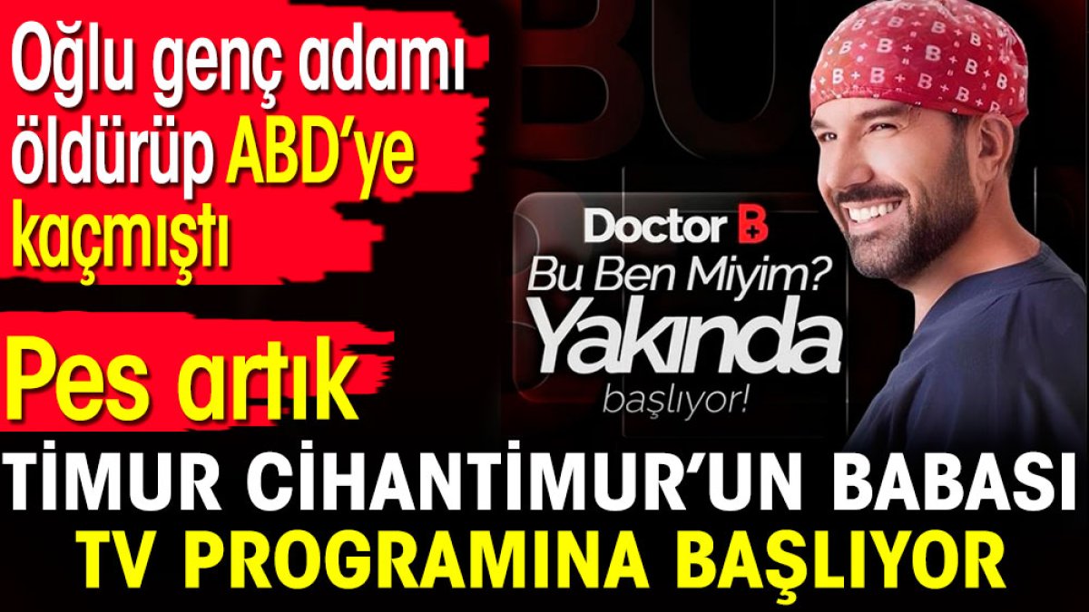 Timur Cihantimur’un babası TV programına başlıyor. Oğlu genç adamı öldürüp ABD’ye kaçmıştı