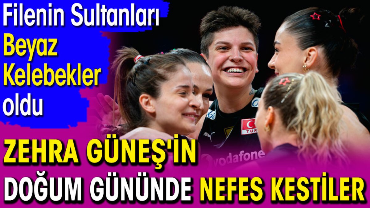 Zehra Güneş'in doğum gününde nefes kestiler. Filenin Sultanları Beyaz Kelebekler oldu