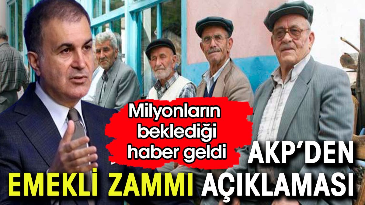 AKP'den son dakika emekli zammı açıklaması