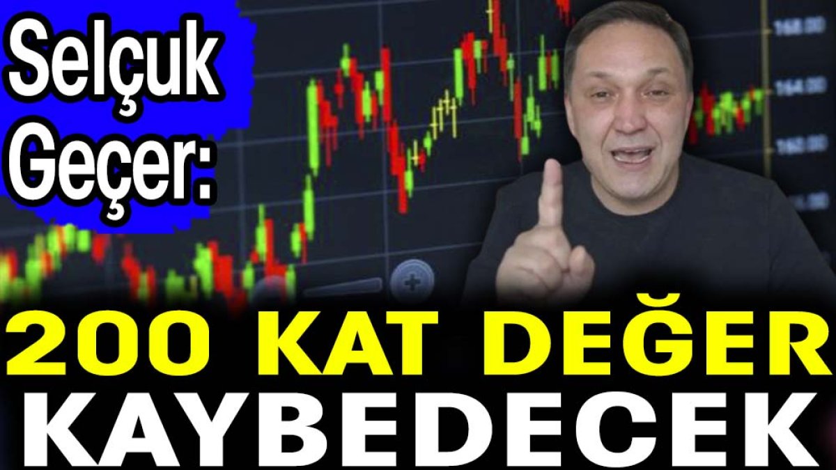 Selçuk Geçer: 200 kat değer kaybedecek