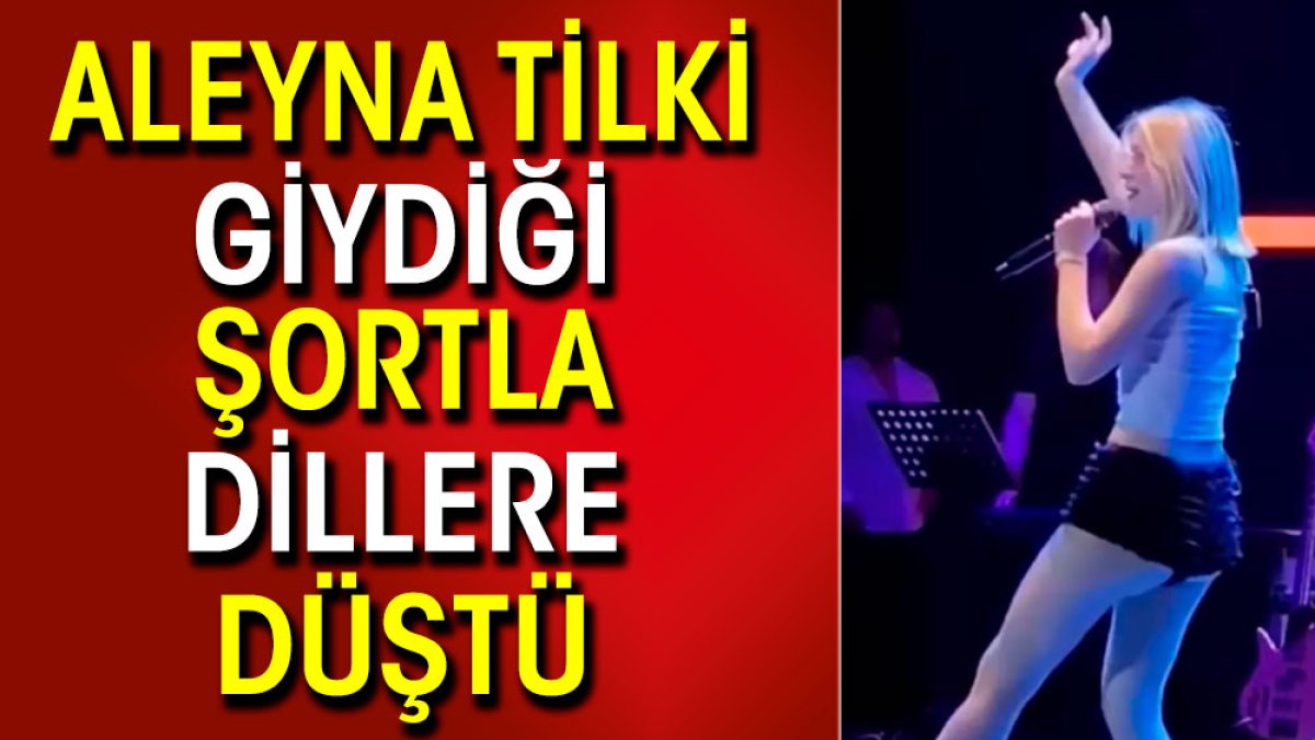 Aleyna Tilki giydiği şortla dillere düştü