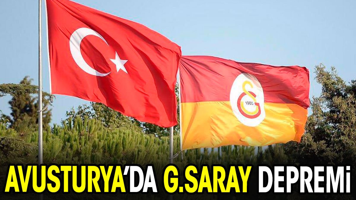 Avusturya'da Galatasaray depremi